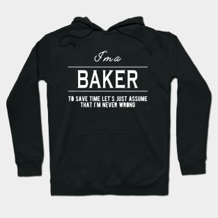 Baker - Let's just assume I'm never wrong Hoodie